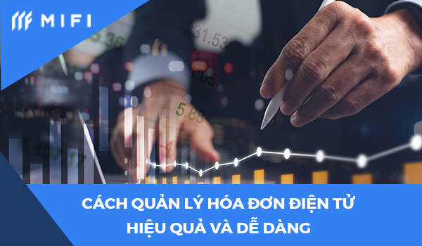 Làm thế nào để quản lý hóa đơn điện tử hiệu quả?