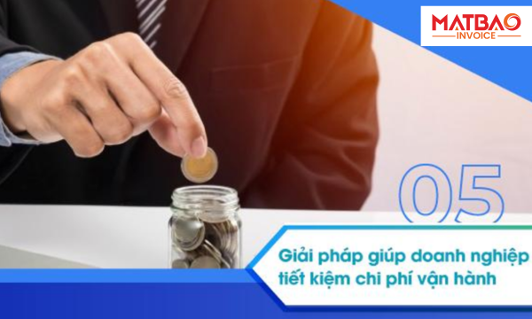 5 Giải Pháp Giúp Doanh Nghiệp Tiết Kiệm Chi Phí Vận Hành