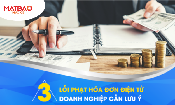 Những sai sót khi sử dụng hóa đơn điện tử có thể xảy ra ở bất kỳ doanh nghiệp nào