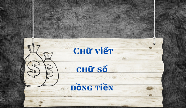 Quy định chữ viết, chữ số, đồng tiền