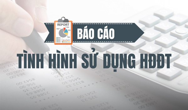 báo cáo tình hình sử dụng hóa đơn điện tử