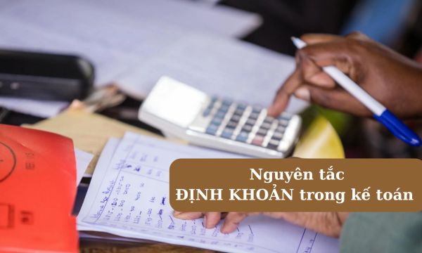 Các nguyên tắc kế toán tuân thủ khi thực hiện định khoản