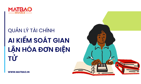 AI kiểm soát gian lận hóa đơn điện tử